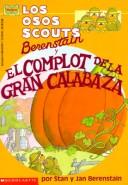 Cover of: The Berenstain bear scouts and the humongous pumpkin