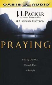 best books about Prayers Praying: Finding Our Way Through Duty to Delight