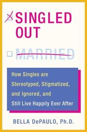 best books about being single Singled Out: How Singles Are Stereotyped, Stigmatized, and Ignored, and Still Live Happily Ever After