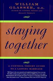 Cover of: Staying together: the control theory guide to a lasting marriage