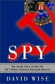 best books about Aldrich Ames Spy: The Inside Story of How the FBI's Robert Hanssen Betrayed America