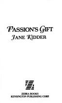 Cover of: Passion's Gift:(Wellesley Brothers #6)