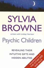 Cover of: Psychic Children: Revealing the Intuitive Gifts and Hidden Abilities of Boys and Girls
