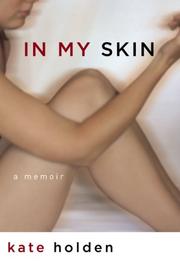 best books about drug abuse In My Skin: A Memoir