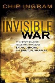 best books about spiritual warfare The Invisible War: What Every Believer Needs to Know about Satan, Demons, and Spiritual Warfare