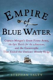best books about pirates non-fiction Empire of Blue Water: Captain Morgan's Great Pirate Army, the Epic Battle for the Americas, and the Catastrophe That Ended the Outlaws' Bloody Reign