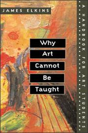 Cover of: Why Art Cannot Be Taught