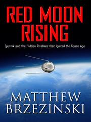 best books about the space race Red Moon Rising: Sputnik and the Hidden Rivalries that Ignited the Space Age