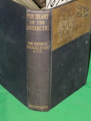 best books about the human heart The Heart of the Antarctic: Being the Story of the British Antarctic Expedition 1907-1909