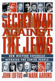 best books about Conspiracy Theories The Secret War Against the Jews: How Western Espionage Betrayed the Jewish People
