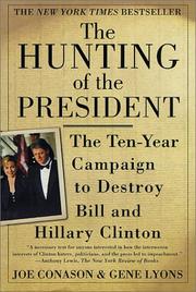 best books about the clintons The Hunting of the President: The Ten-Year Campaign to Destroy Bill and Hillary Clinton