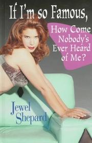 Cover of: If I'm so famous, how come nobody's ever heard of me?
