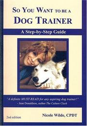 Cover of: So You Want to be a Dog Trainer
