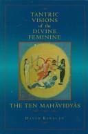 Tantric VIsions of the Divine Feminine by David R. Kinsley