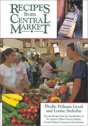 Cover of: Recipes from Central Market: favorite recipes from the standholders of the nationʼs oldest farmerʼs market, Central Market in Lancaster, Pennsylvania