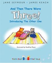 Cover of: This one 'n that one in and then there were three! : a new arrival