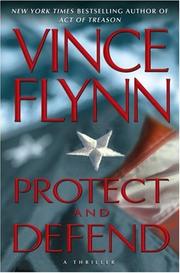 Cover of: Protect and Defend: A Thriller