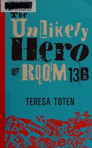 The Unlikely Hero of Roon 13B by Teresa Toten