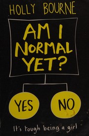 Am I normal yet? by Holly Bourne