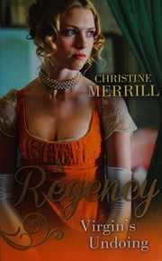 A Regency virgin's undoing by Christine Merrill