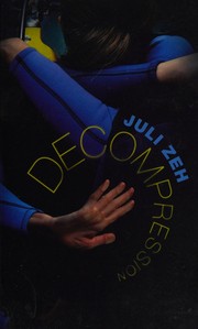 Decompression by Juli Zeh