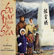 So Far From the Sea by Eve Bunting, Chris K. Soentpiet