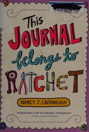 This journal belongs to Ratchet by Nancy J. Cavanaugh
