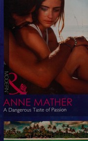 A dangerous taste of passion by Anne Mather
