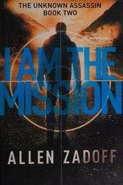 I am the mission by Allen Zadoff