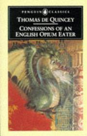 Confessions of an English Opium Eater by Thomas de Quincey Confessions of an English Opium Eater by Thomas de Quincey