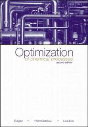 Cover of: Optimization of chemical processes by Thomas F. Edgar, David. M. Himmelblau