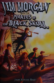 Jim Morgan and the Pirates of the Black Skull by James Matlack Raney
