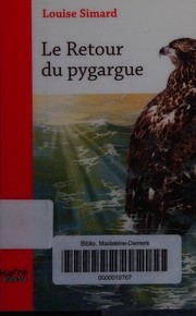 Le retour du pygargue by Louise Simard