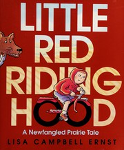Little Red Riding Hood by Lisa Campbell Ernst