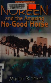 Noreen and the amazing no-good horse by Marion Brooker