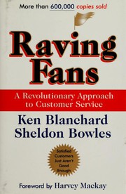 Raving fans by Kenneth H. Blanchard, Ken Blanchard