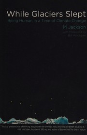 While glaciers slept by M Jackson