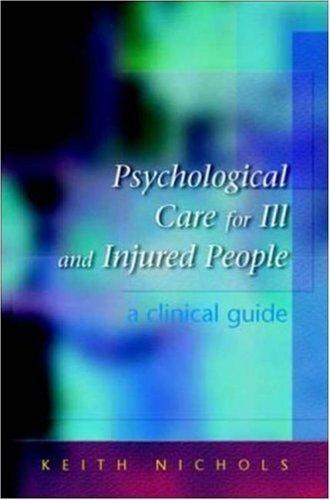 Psychological Care for the Ill and Injured Keith Nichols
