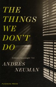 The things we don't do by Andrés Neuman
