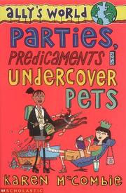 Parties, Predicaments and Undercover Pets (Ally's World) by Karen McCombie