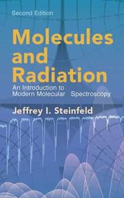 Molecules and radiation por Jeffrey I. Steinfeld