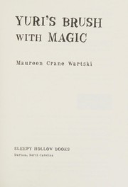 YURI'S BRUSH WITH MAGIC by Maureen Crane Wartski