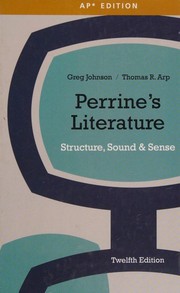 Perrine's literature by Greg Johnson, Thomas R. Arp, Margaret Atwood, Ray Bradbury, Albert Camus, Антон Павлович Чехов, Kate Chopin, Richard Connell