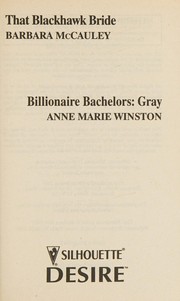 That Blackhawk Bride / Billionaire Bachelors - Gray by Barbara McCauley, Anne Marie Winston