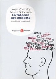 Cover of: La fabbrica del consenso. Ovvero la politica dei mass media by Noam Chomsky, Edward S. Herman, Stefano Rini, Alberto Leiss, Letizia Paolotti