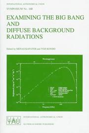 Cover of: Examining the big bang and diffuse background radiations by Minas C. Kafatos, Yoji Kondo