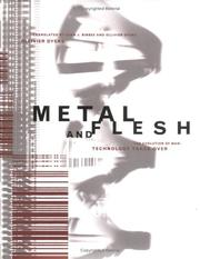Metal and Flesh: The Evolution of Man by Ollivier Dyens