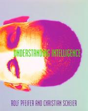 Understanding intelligence by Rolf Pfeifer