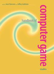 Handbook of computer game studies by Joost Raessens, Jeffrey H. Goldstein