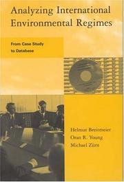Analyzing International Environmental Regimes: From Case Study to Database (Global Environmental Accord: Strategies for Sustainability and Institutional Innovation) by Helmut Breitmeier